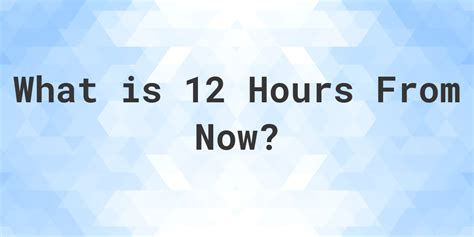 12 hours from now - To use the Time Online Calculator, simply enter the number of days, hours, and minutes you want to add or subtract from the current time. For example, you might want to know What Time Will It Be 2 Days and 7 Hours From Now?, so you would enter '2' days, '7' hours, and '0' minutes into the appropriate fields. Next, select the direction in which ...
